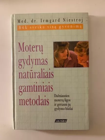 Moterų gydymas naturaliais gamtiniais metodais