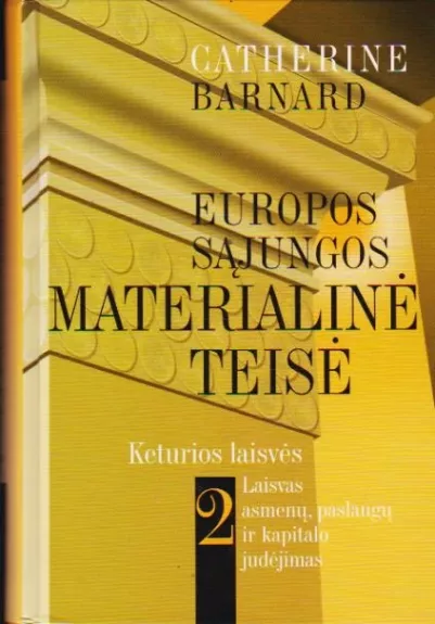 Europos Sąjungos materialinė teisė. Keturios laisvės. 2 knyga