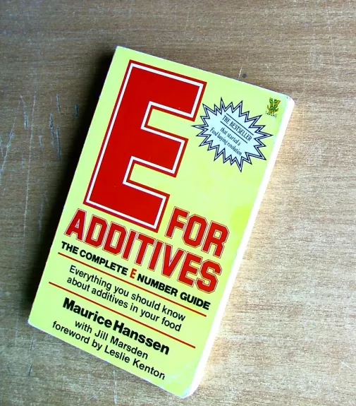 E. for Additives: The Complete E Number Guide