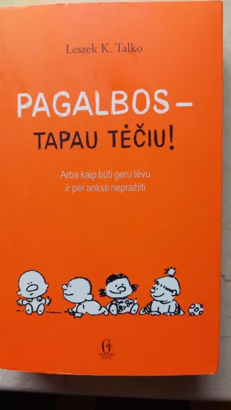 Pagalbos - tapau tėčiu!