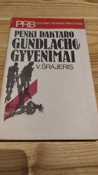 Penki daktaro Gundlacho gyvenimai