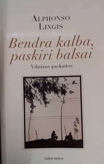 Bendra kalba, paskiri balsai - Alphonso Lingis, knyga