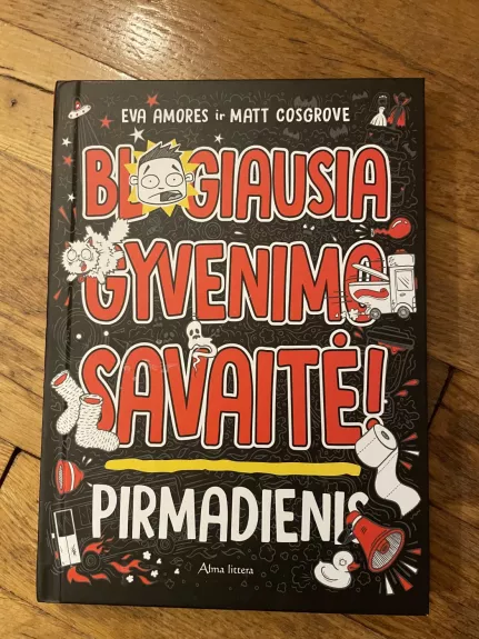 Blogiausia gyvenimo savaitė! Pirmadienis