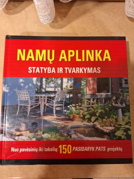 Namų aplinka. Statyba ir tvarkymas