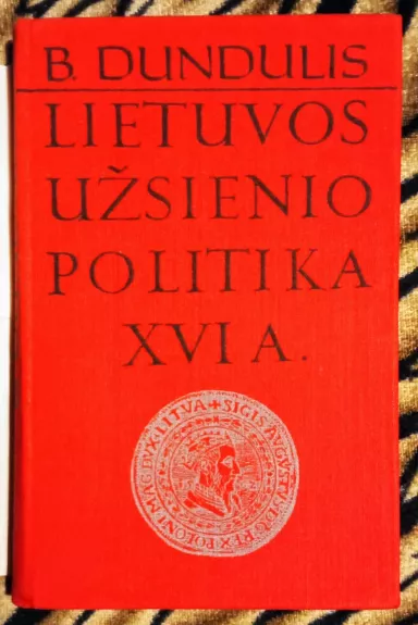 Lietuvos užsienio politika XVI a.