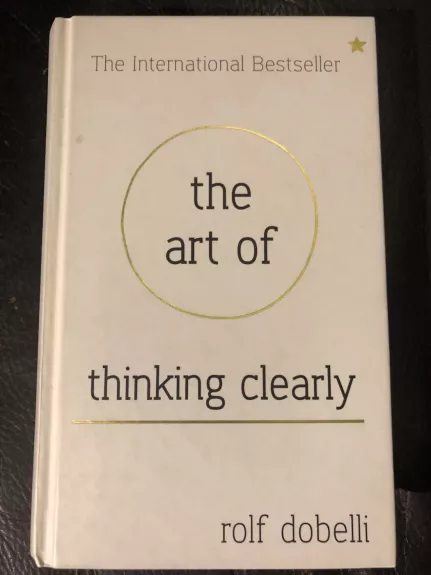 The Art of Thinking Clearly