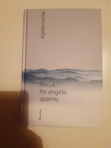 Rasa. Po angelo sparnu. Tikra istorija