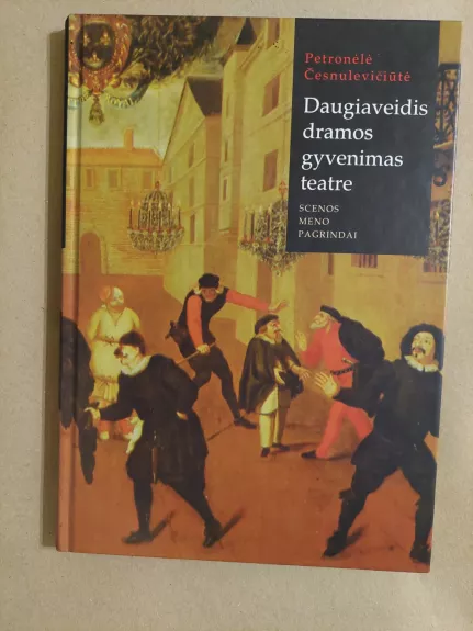 Daugiaveidis dramos gyvenimas teatre: knyga mokyklai