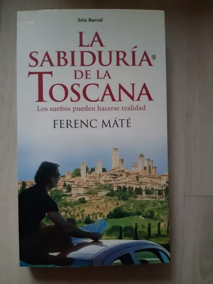 LA SABIDURIA DE LA TOSCANA