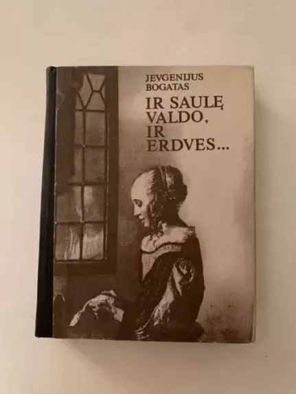 Ir saulę valdo, ir erdves...