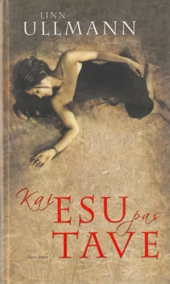 Kai esu pas tave