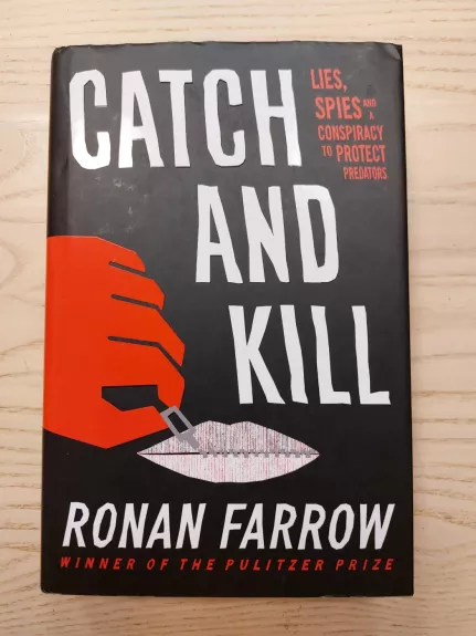 Catch and Kill: Lies, Spies and a Conspiracy to Protect Predators