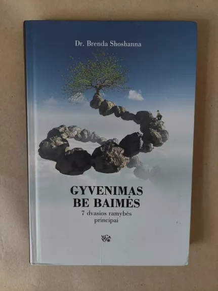 Gyvenimas be baimės: 7 dvasios ramybės principai