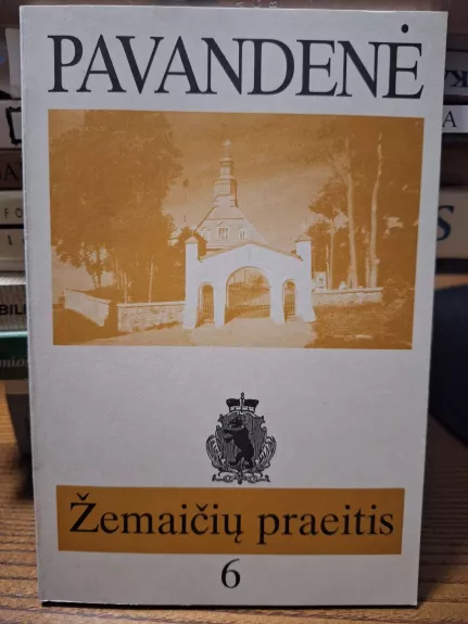 Pavandenė. Žemaičių praeitis 6