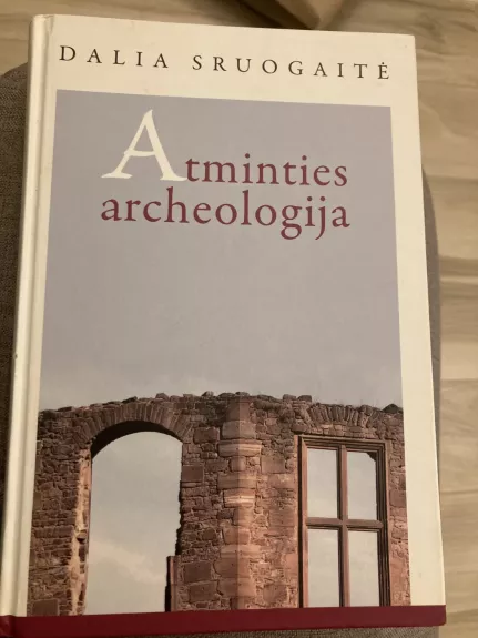 Atminties archeologija - Dalia Sruogaitė, knyga