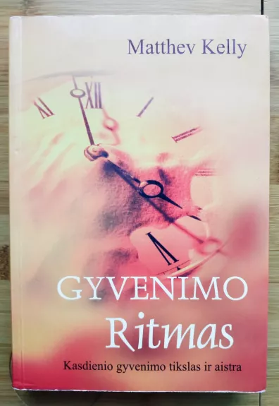 Gyvenimo ritmas - Matthev Kelly, knyga 1