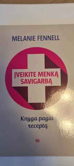 Įveikite menką savigarbą. Savipagalbos vadovas naudojantis kognityvinės elgesio terapijos metodais