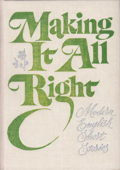 Making It All Right - Modern English Short Stories