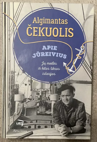 Apie jūreivius. Jų meilės ir kitos tikros istorijos