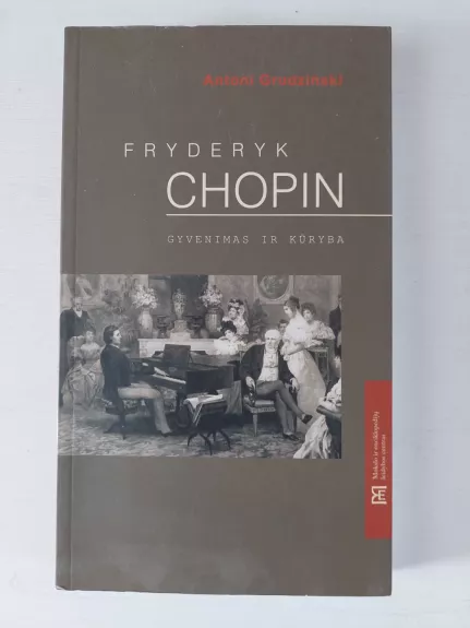 Fryderyk Chopin. Gyvenimas ir kūryba