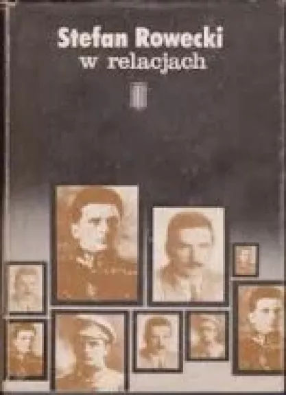 Stefan Rowecki w relacjach