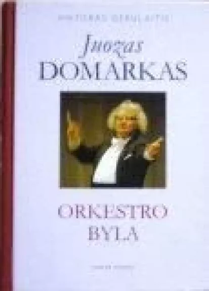 Juozas Domarkas. Orkestro byla