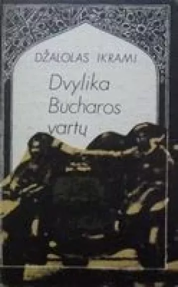 Dvylika Bucharos vartų - Džalolas Ikrami, knyga