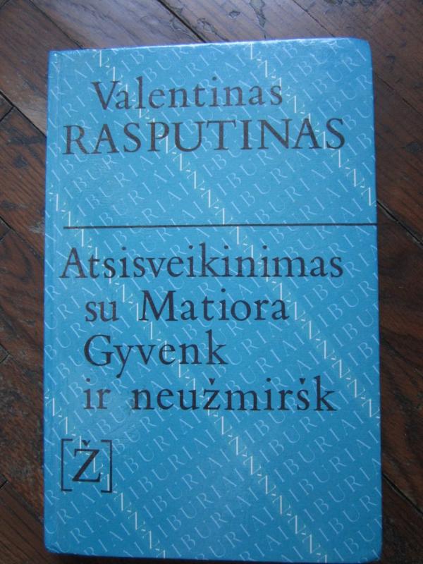 Atsisveikinimas su Matiora. Gyvenk ir neužmiršk - Valentinas Rasputinas, knyga 2