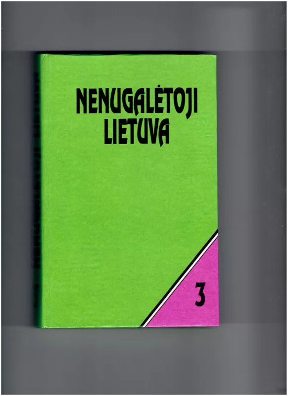 Nenugalėtoji Lietuva (3 dalys) - Algimantas Liekis, knyga 2