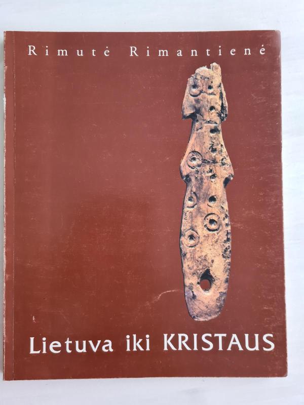 Lietuva iki Kristaus - Rimutė Rimantienė, knyga 2