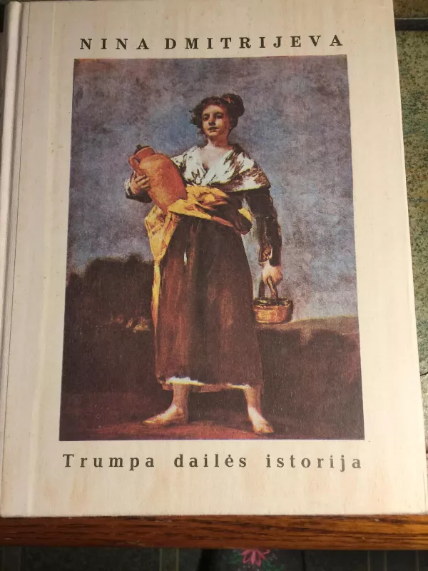 Trumpa dailės istorija - Nina Dmitrijeva, knyga 4