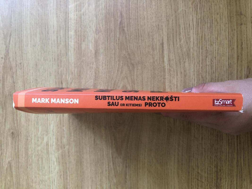 Subtilus menas nekrušti sau (ir kitiems) proto - Mark Manson, knyga 2