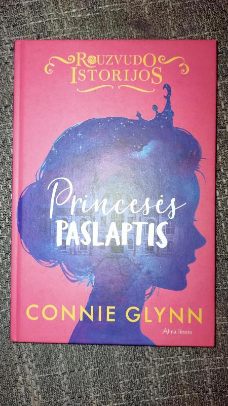 Rouzvudo istorijos. Princesės paslaptis - Connie Glynn, knyga 2