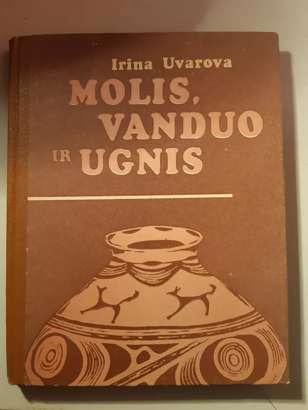 Molis, vanduo ir ugnis - Irina Uvarova, knyga 3