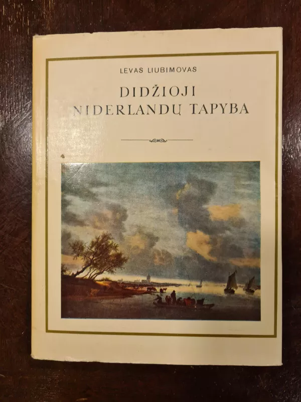 Didžioji Nyderlandų tapyba - Levas Liubimovas, knyga 2