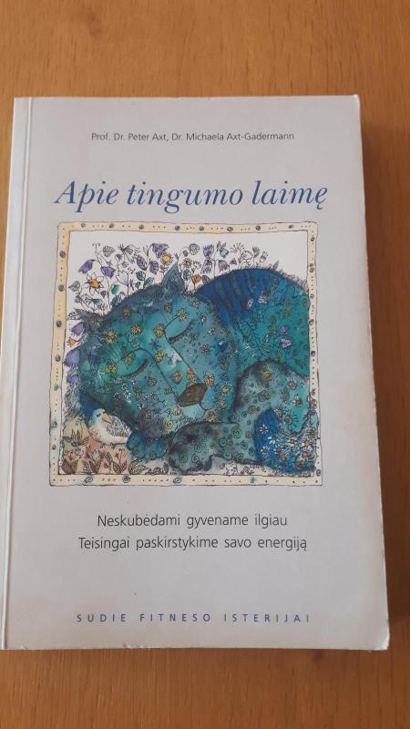 Apie tingumo laimę - Peter Axt, knyga 3