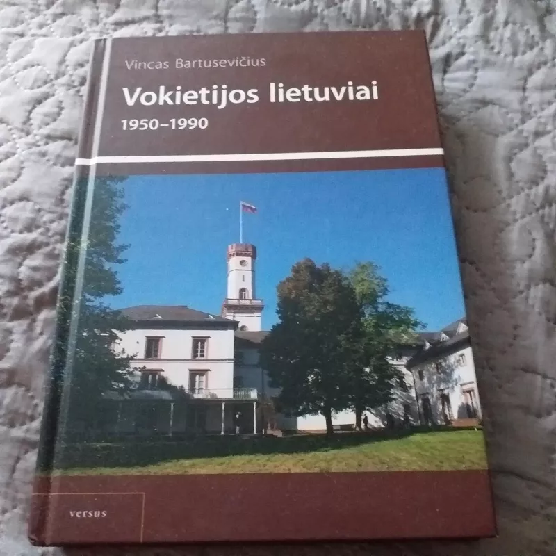 Vokietijos lietuviai 1950-1990 - Vincas Bartusevičius, knyga 5