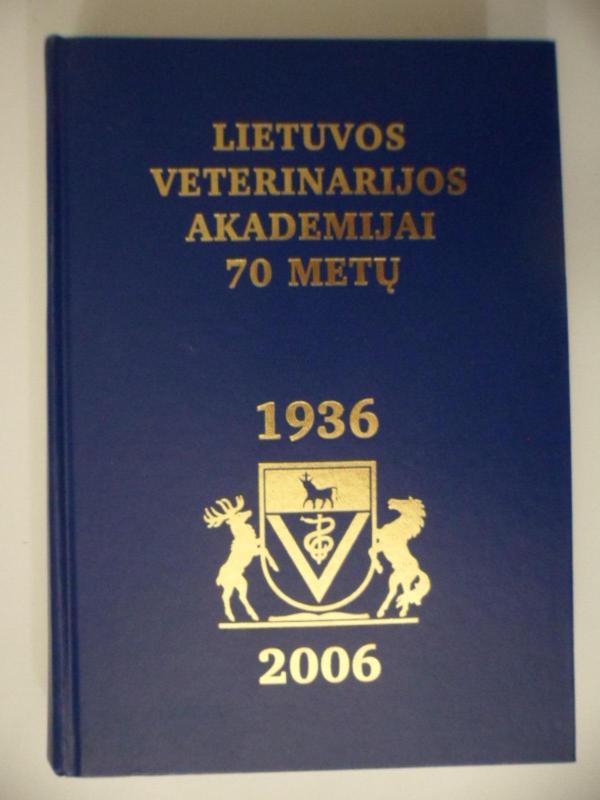 Lietuvos veterinarijos akademijai 70 metų - Autorių Kolektyvas, knyga 2