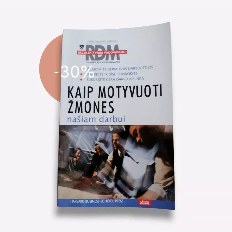 Kaip motyvuoti žmones našiam darbui - Autorių Kolektyvas, knyga 3