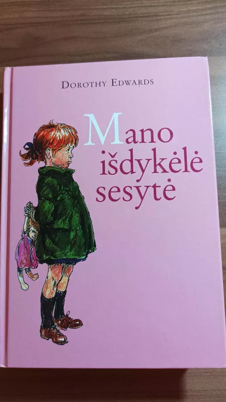 Mano išdykėlė sesytė - Dorothy Edwards, knyga 3