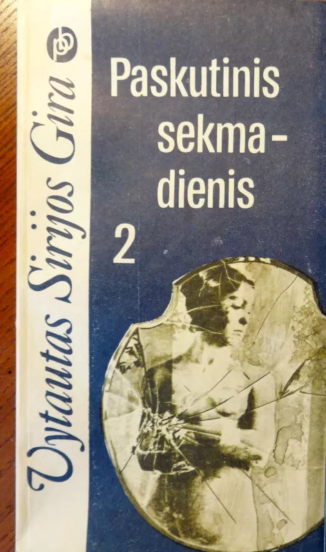 Paskutinis sekmadienis (2 tomai) - Vytautas Sirijos Gira, knyga 2