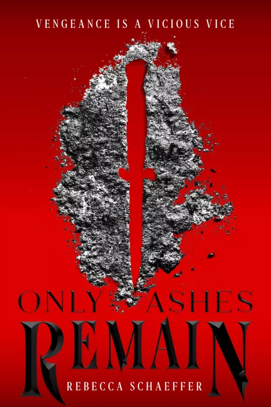 Only Ashes Remain - Rebecca Schaeffer, knyga 3