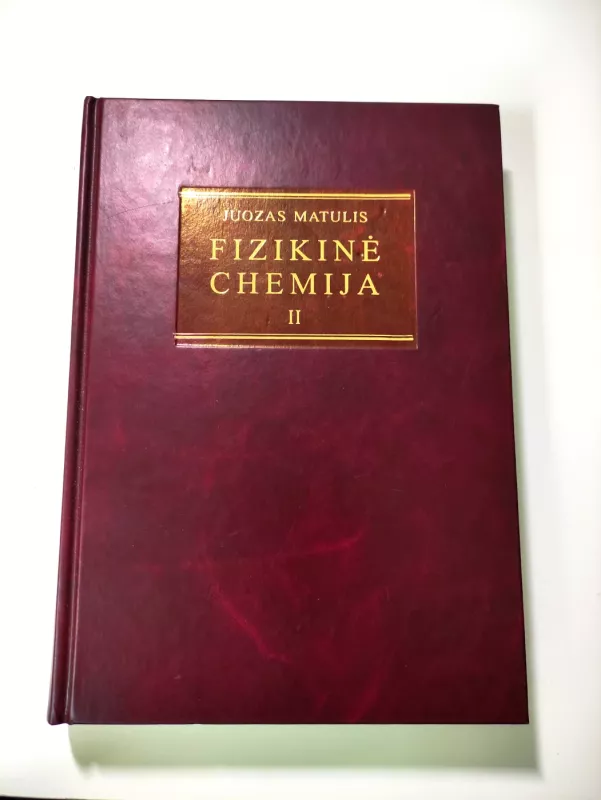 Fizikinė chemija II - Juozas Matulis, knyga 2