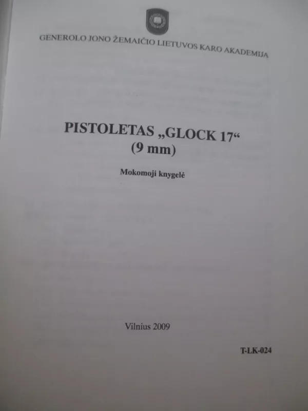 Pistoletas „GLOCK 17“ (9 mm) : mokomoji knygelė - Andrius Smilga, knyga 3