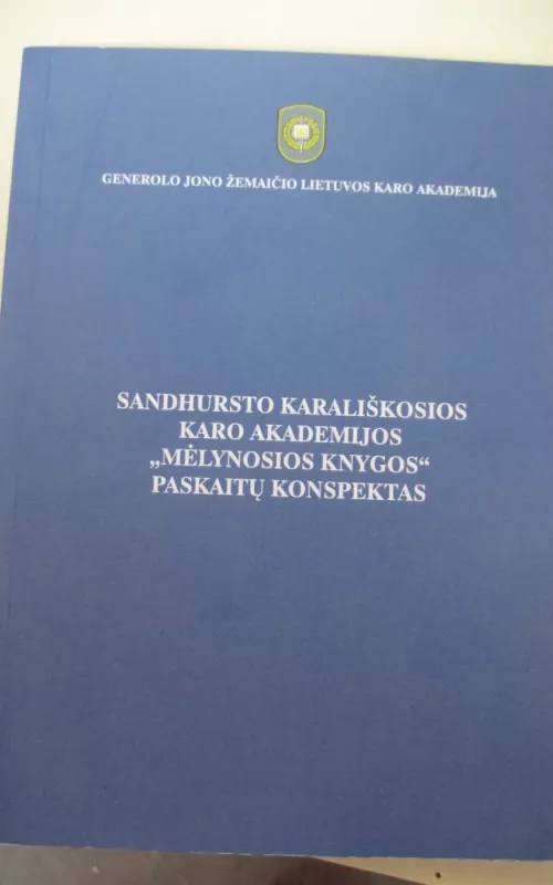 Sandhursto karališkosios karo akademijos "Mėlynosios knygos" paskaitų konspektas - Pranas Jankauskas, knyga 2