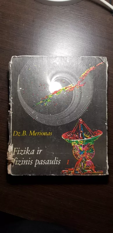 Fizika ir fizinis pasaulis (I dalis) - Dž. B. Merionas, knyga 2