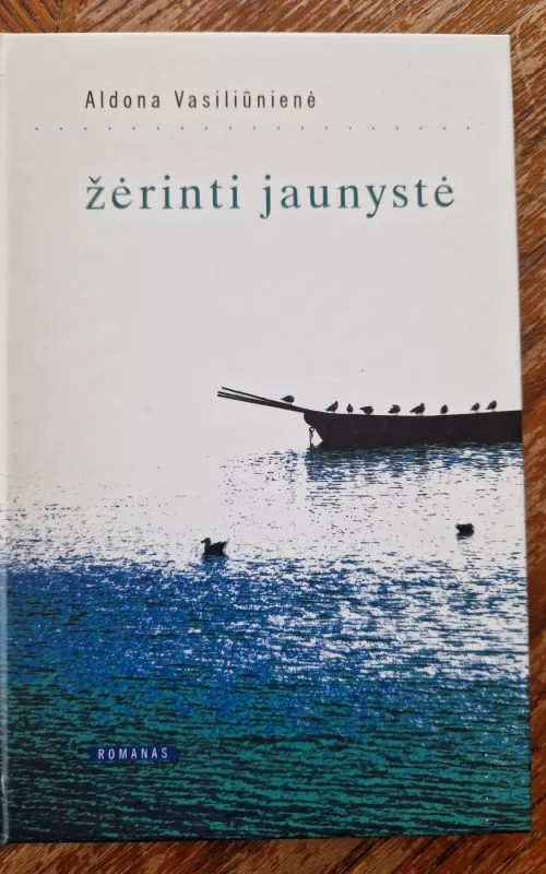 Žėrinti jaunystė - Aldona Vasiliūnienė, knyga 2