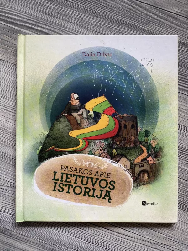 Pasakos apie Lietuvos istoriją - Dalia Dilytė, knyga 2