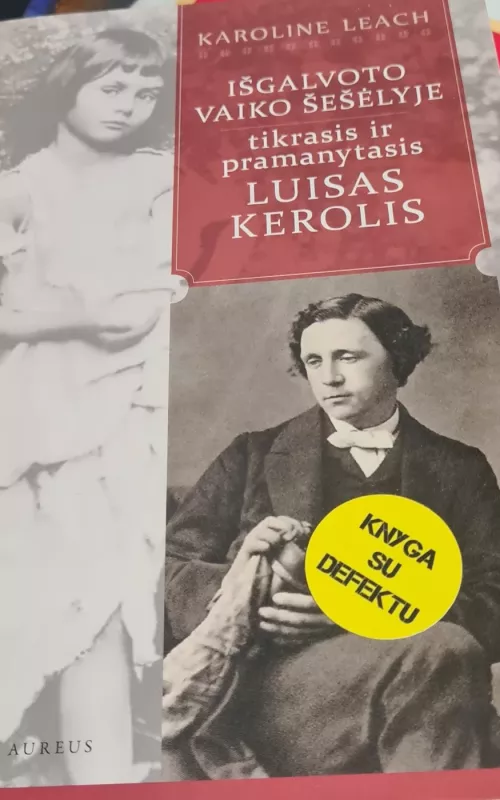 Išgalvoto vaiko šešėlyje. Tikrasis ir pramanytasis LUISAS KEROLIS - Karoline Leach, knyga 2