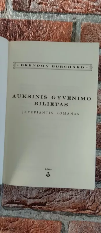 Auksinis gyvenimo bilietas - Brendon Burchard, knyga 4